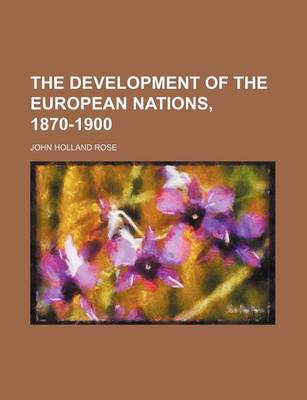 Book cover for The Development of the European Nations, 1870-1900