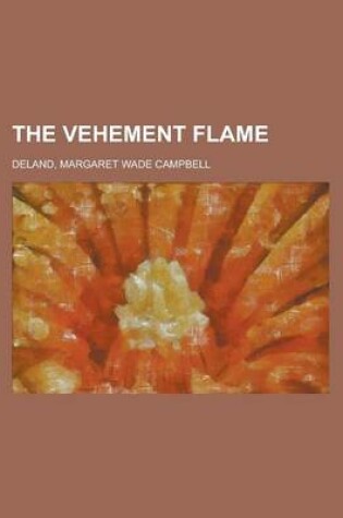 Cover of The Vehement Flame