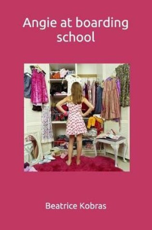 Cover of Angie at boarding school