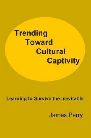 Cover of Trending Toward Cultural Captivity