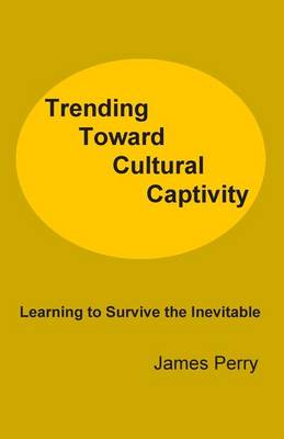 Book cover for Trending Toward Cultural Captivity