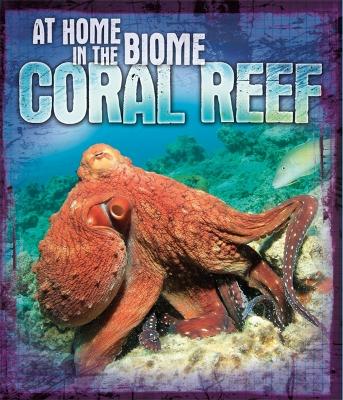 Cover of At Home in the Biome: Coral Reef