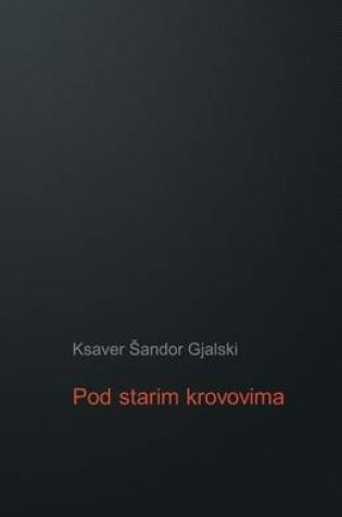 Cover of Pod Starim Krovovima