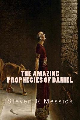 Cover of The Amazing Prophecies Of Daniel