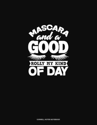 Book cover for Mascara And A Good Roll My Kind Of Day