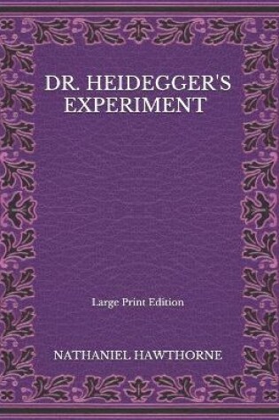 Cover of Dr. Heidegger's Experiment - Large Print Edition