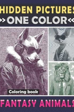Cover of Hidden Pictures One Color Coloring Book Fantasy Animals