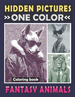 Book cover for Hidden Pictures One Color Coloring Book Fantasy Animals