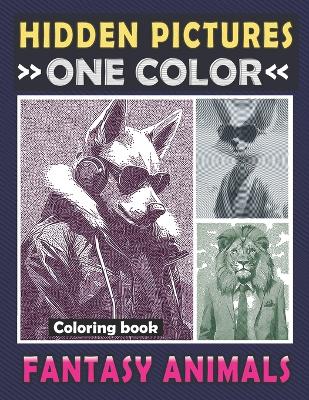 Cover of Hidden Pictures One Color Coloring Book Fantasy Animals