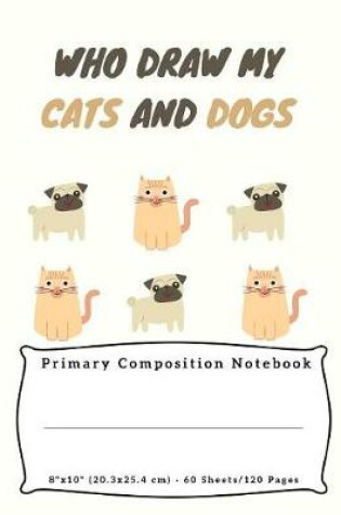 Cover of Who Draw My Cats And Dogs