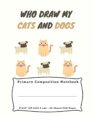 Book cover for Who Draw My Cats And Dogs