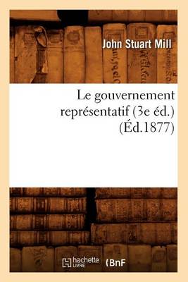 Book cover for Le Gouvernement Representatif (3e Ed.) (Ed.1877)