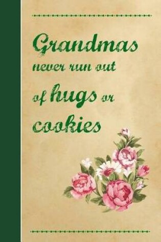 Cover of Grandmas Never Run Out of Hugs or Cookies