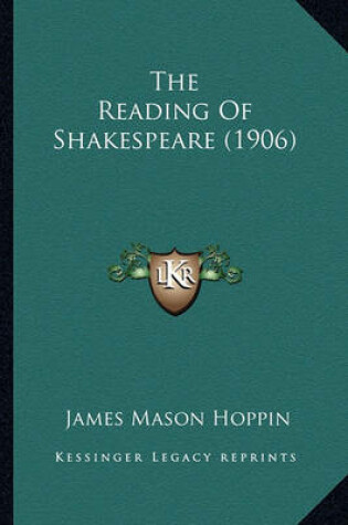 Cover of The Reading of Shakespeare (1906) the Reading of Shakespeare (1906)