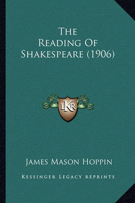 Book cover for The Reading of Shakespeare (1906) the Reading of Shakespeare (1906)