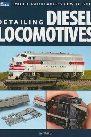 Cover of Detailing Diesel Locomotives