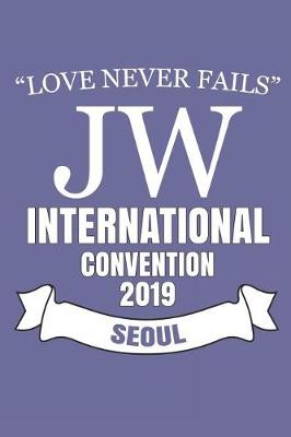 Cover of Love Never Fails Jw International Convention 2019 Seoul