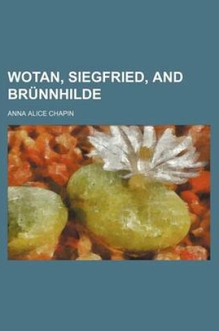 Cover of Wotan, Siegfried, and Brunnhilde