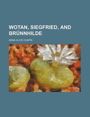 Book cover for Wotan, Siegfried, and Brunnhilde