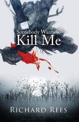 Book cover for Somebody Wants to Kill Me