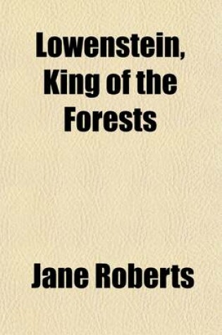 Cover of Lowenstein, King of the Forests