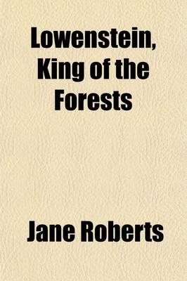 Book cover for Lowenstein, King of the Forests