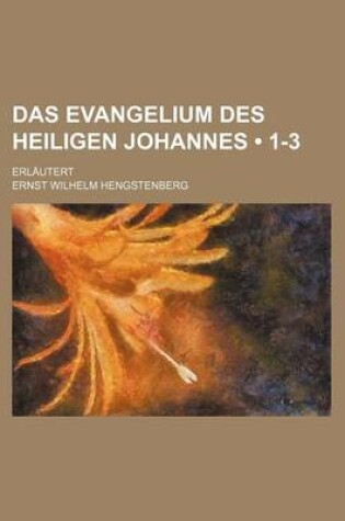 Cover of Das Evangelium Des Heiligen Johannes (1-3); Erlautert