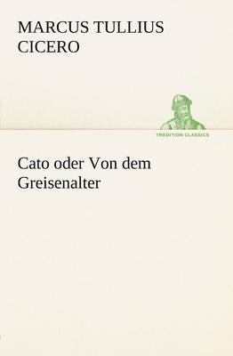 Book cover for Cato Oder Von Dem Greisenalter