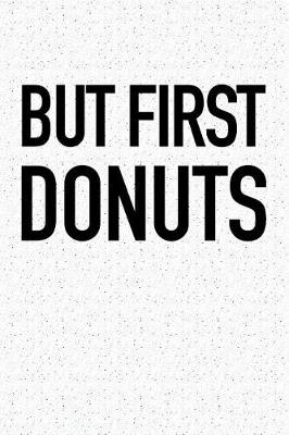 Book cover for But First Donuts