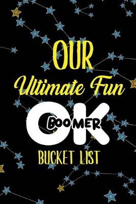 Book cover for Our Ultimate Fun OK Boomer Bucket List