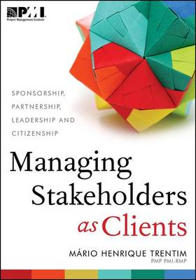 Book cover for Managing stakeholders as clients