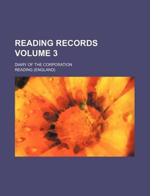 Book cover for Reading Records Volume 3; Diary of the Corporation