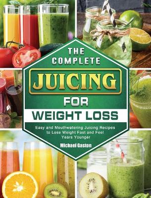 Cover of The Complete Juicing for Weight Loss