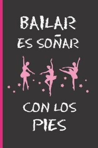 Cover of Bailar Es Como Sonar Con Los Pies