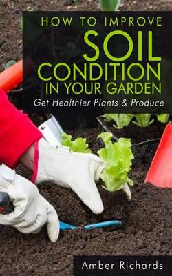 Book cover for How to Improve Soil Condition in Your Garden