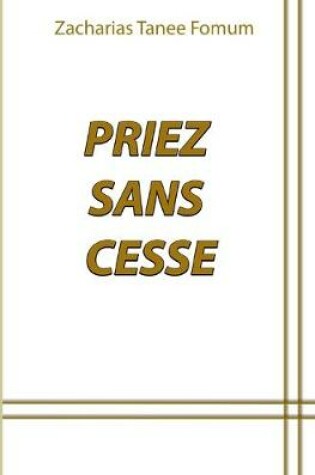 Cover of Priez Sans Cesse