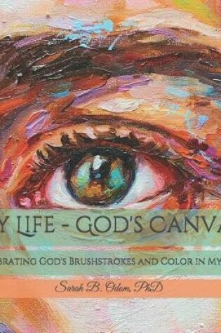 Cover of My Life - God's Canvas