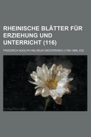 Cover of Rheinische Blatter Fur Erziehung Und Unterricht (116)