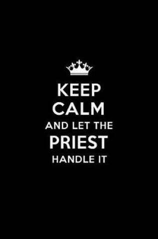 Cover of Keep Calm and Let the Priest Handle It