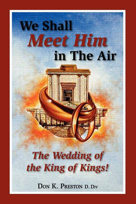 Book cover for We Shall Meet Him in the Air, the Wedding of the King of Kings