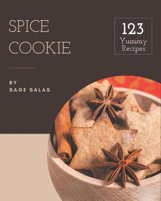 Book cover for 123 Yummy Spice Cookie Recipes