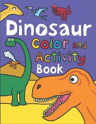 Book cover for Dinosaur Color And Activity Book