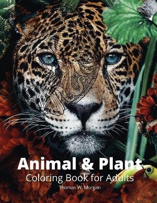 Book cover for Animal and Plant Coloring Book for Adults