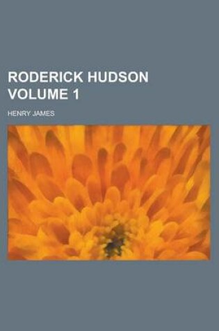 Cover of Roderick Hudson Volume 1