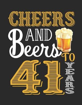 Book cover for Cheers And Beers To 41 Years