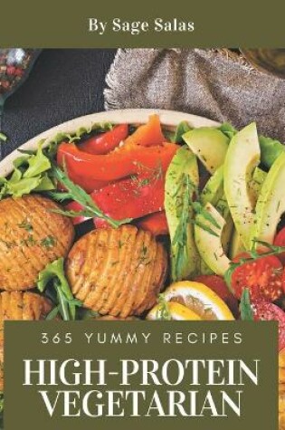 Cover of 365 Yummy High-Protein Vegetarian Recipes