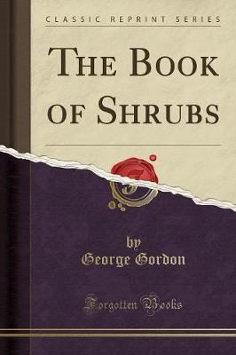 Book cover for The Book of Shrubs (Classic Reprint)