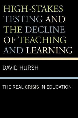 Book cover for High-Stakes Testing and the Decline of Teaching and Learning