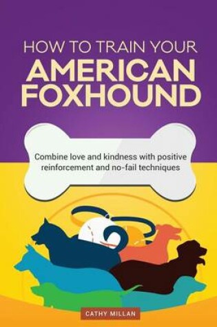 Cover of How to Train Your American Foxhound (Dog Training Collection)