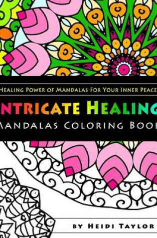 Cover of Intricate Healing Mandalas Coloring Book